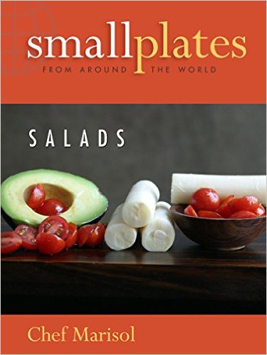Small Plates from Around the World: Salads Cookbook