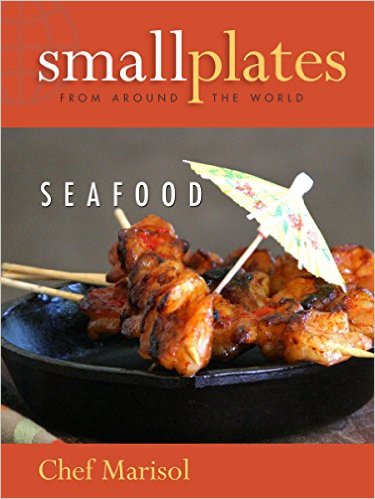 Small Plates from Around the World: Seafood Cookbook